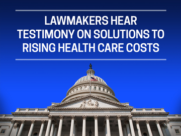 Lawmakers Hear Testimony on Solutions to Rising Health Care Costs