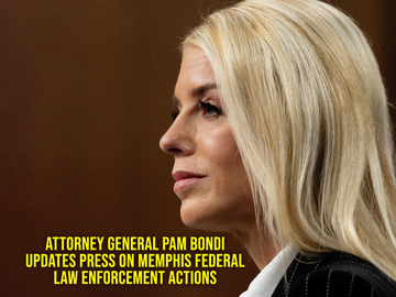 Attorney General Pam Bondi Updates Press on Memphis Federal Law Enforcement Actions
