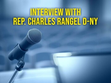 Interview With Rep. Charles Rangel D-NY Interview With Rep. Charles Rangel D-NY