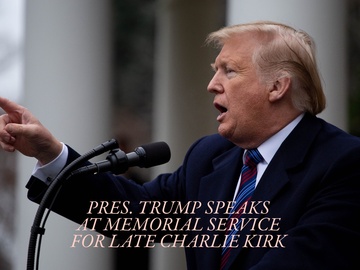 Pres. Trump Speaks at Memorial Service for Late Charlie Kirk