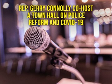 Rep. Gerry Connolly Co-Host a Town Hall on Police Reform and COVID-19