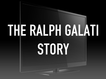 The Ralph Galati Story