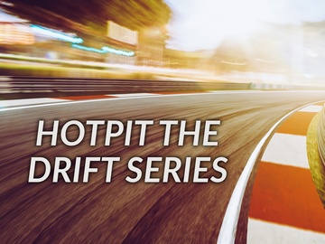 HOTPIT The Drift Series HOTPIT The Drift Series