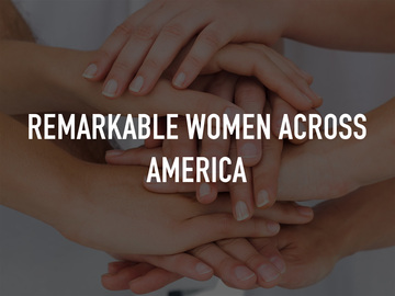 Remarkable Women Across America Remarkable Women Across America