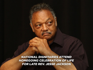 National Dignitaries Attend Homegoing Celebration of Life for Late Rev. Jesse Jackson