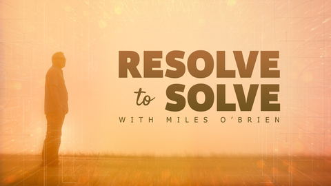 Resolve to Solve With Miles O'Brien