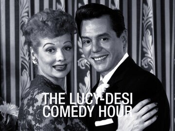 The Lucy-Desi Comedy Hour