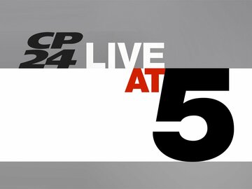 CP24 Live at 5 CP24 Live at 5