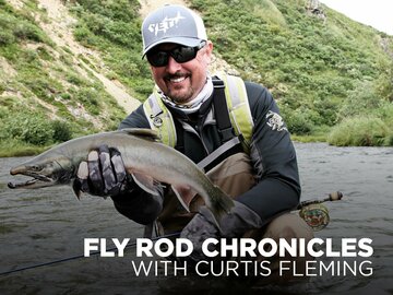 Fly Rod Chronicles With Curtis Fleming