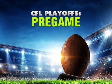 CFL Playoffs: Pregame