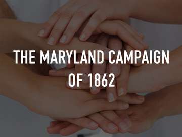 The Maryland Campaign of 1862